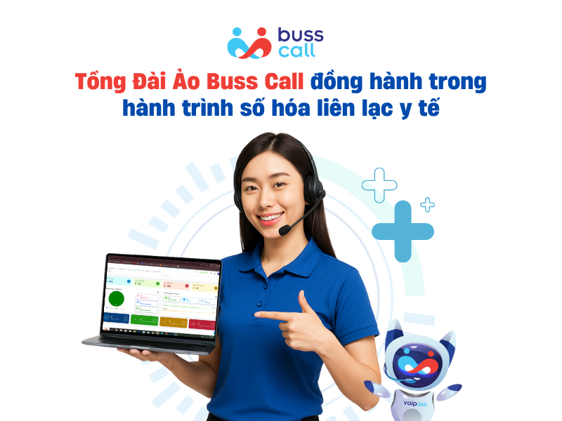 Tổng Đài Ảo Buss Call đồng hành trong hành trình số hóa liên lạc y tế