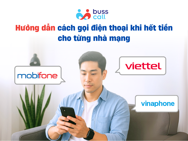 Hướng dẫn cách gọi điện thoại khi hết tiền cho từng nhà mạng
