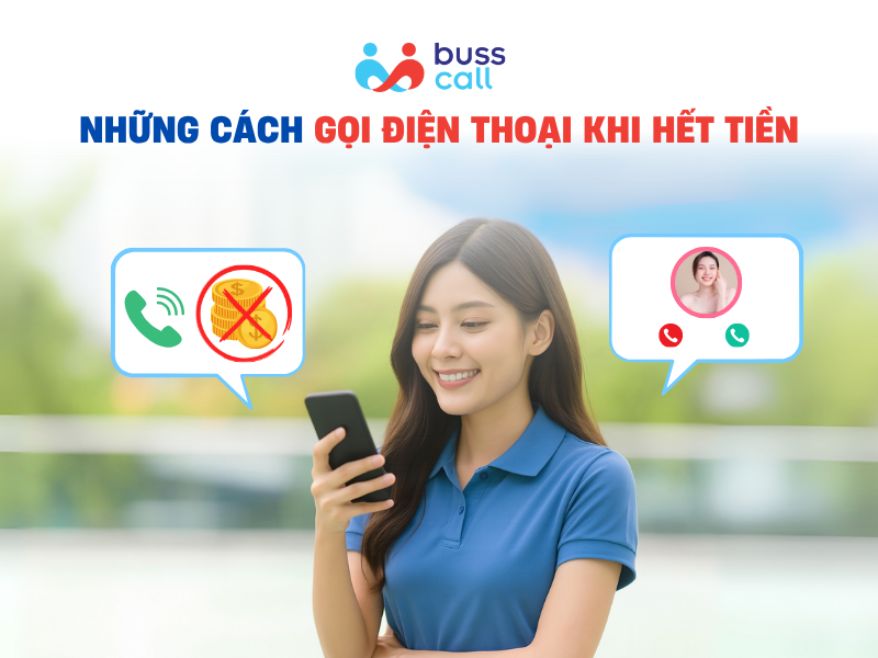 NHỮNG CÁCH GỌI ĐIỆN THOẠI KHI HẾT TIỀN