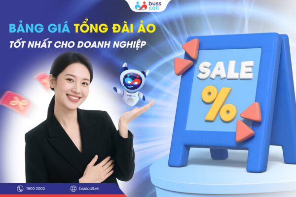 BẢNG GIÁ TỔNG ĐÀI ẢO TỐT NHẤT CHO DOANH NGHIỆP
