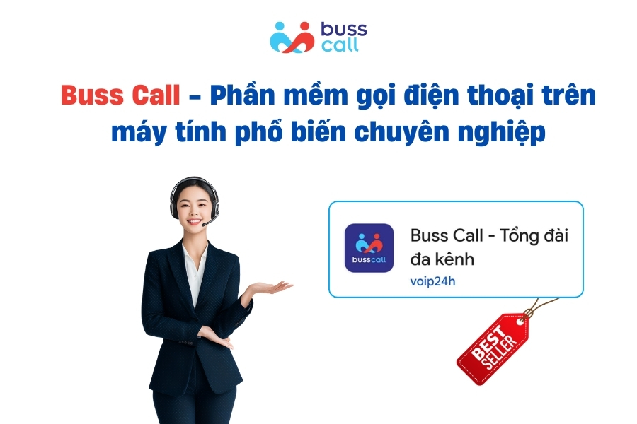 Buss Call - Phần mềm gọi điện thoại trên máy tính phổ biến chuyên nghiệp