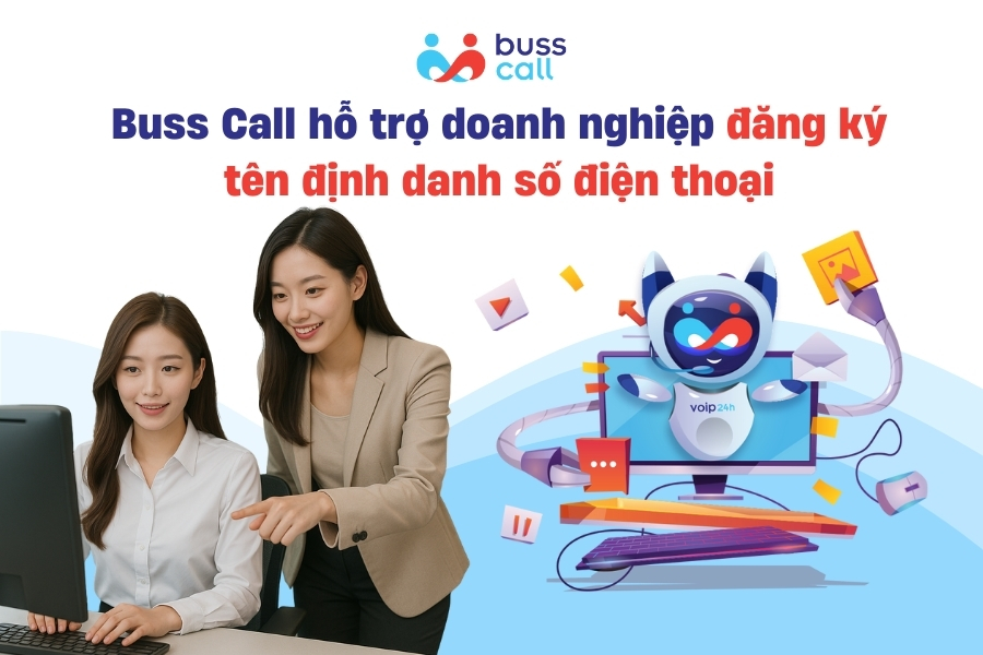 Buss Call hỗ trợ doanh nghiệp đăng ký tên định danh số điện thoại