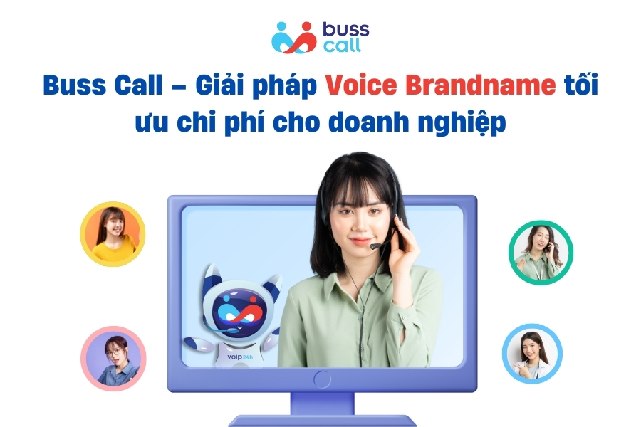 Buss Call – Giải pháp Voice Brandname tối ưu chi phí cho doanh nghiệp