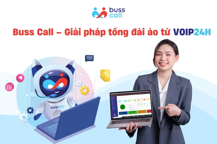 Buss Call – Giải pháp tổng đài ảo toàn diện từ VOIP24H