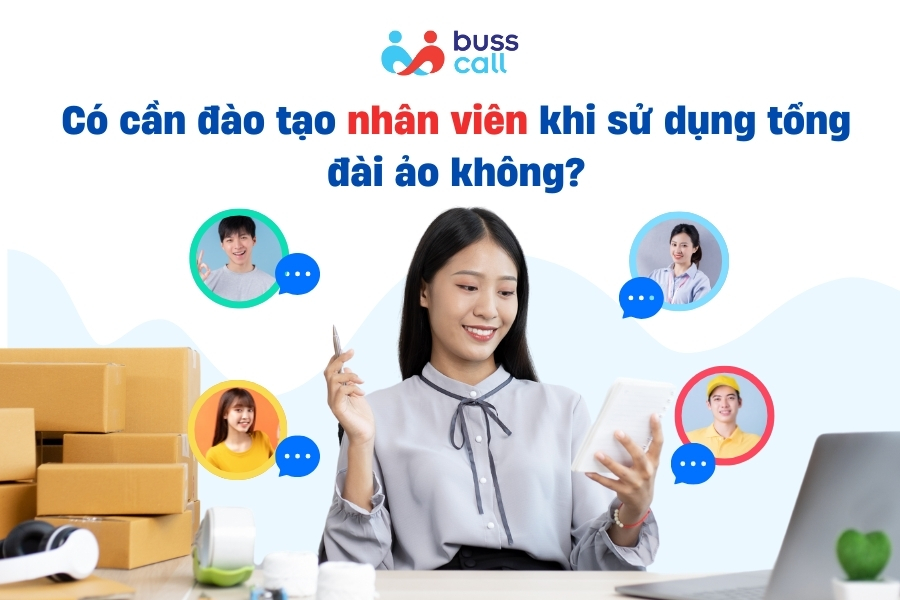 Có cần đào tạo nhân viên khi sử dụng tổng đài ảo không?