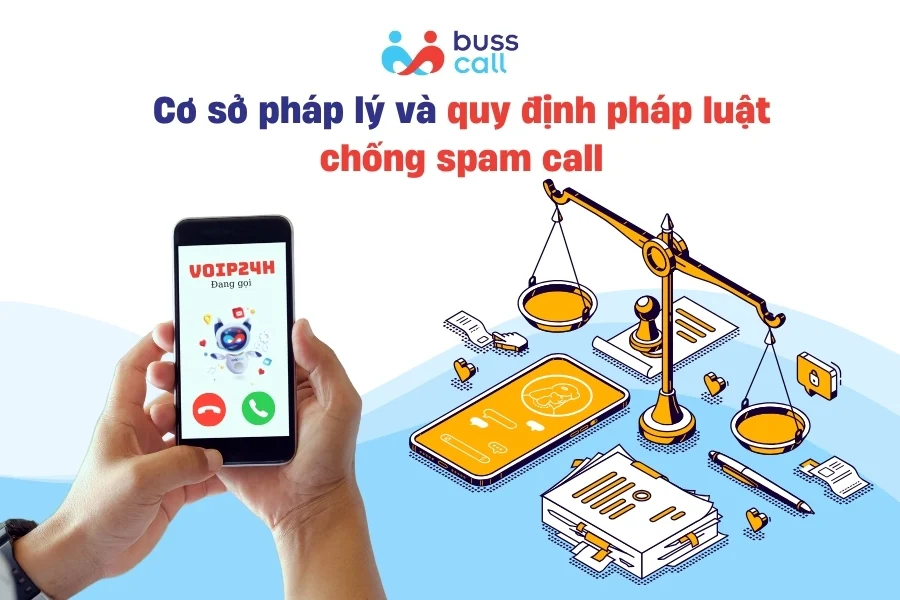 Cơ sở pháp lý và quy định pháp luật chống spam call