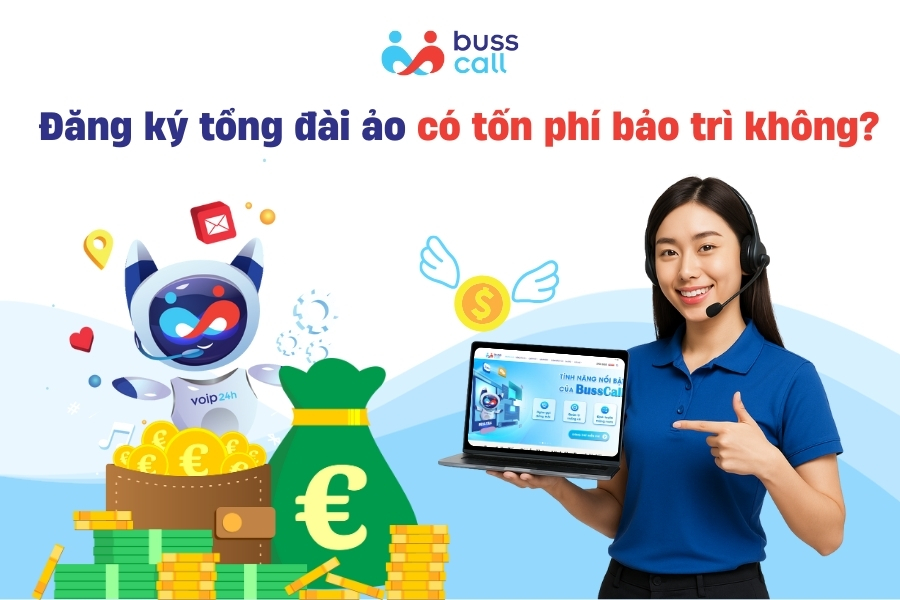Đăng ký tổng đài ảo có tốn phí bảo trì không
