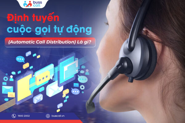 Định tuyến cuộc gọi tự động (Automatic Call Distribution) là gì_