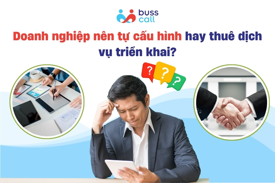 Doanh nghiệp nên tự cấu hình hay thuê dịch vụ triển khai
