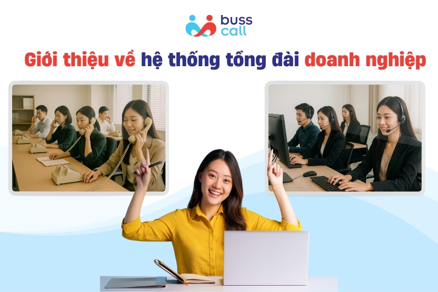 Giới thiệu chung về hệ thống tổng đài doanh nghiệp