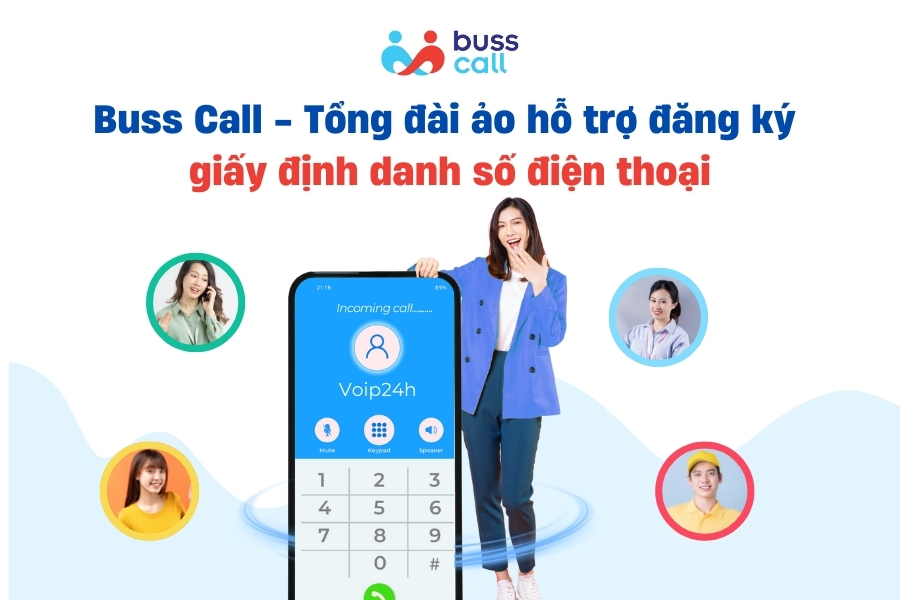 Buss Call - Tổng đài ảo hỗ trợ đăng ký giấy định danh số điện thoại