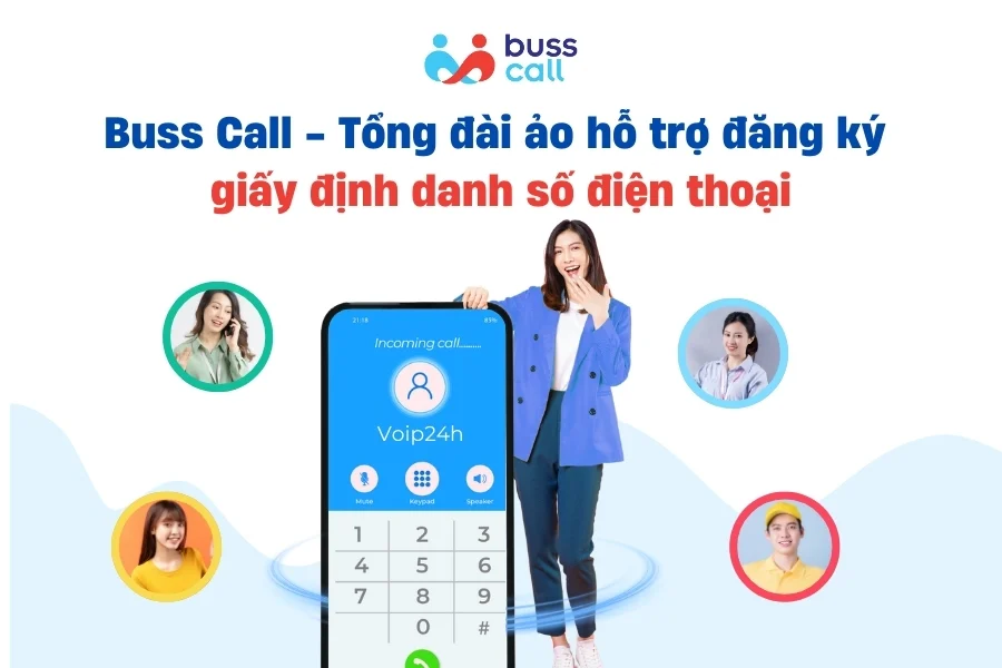 Buss Call - Tổng đài ảo hỗ trợ đăng ký giấy định danh số điện thoại
