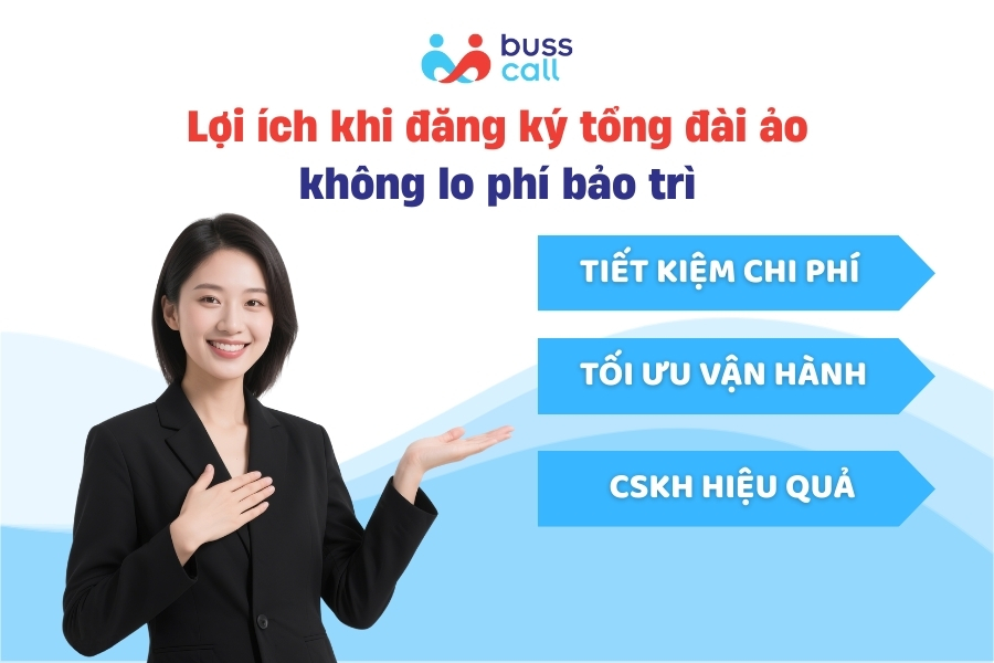 Lợi ích khi đăng ký tổng đài ảo không lo phí bảo trì