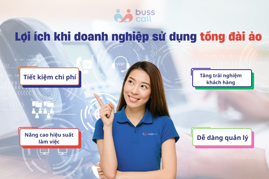 Lợi ích khi doanh nghiệp sử dụng tổng đài ảo