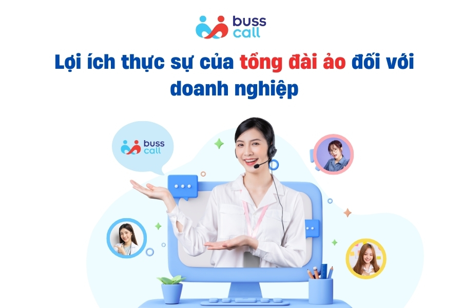 Lợi ích thực sự của tổng đài ảo đối với doanh nghiệp
