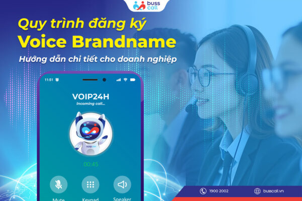 Quy trình đăng ký Voice Brandname – Hướng dẫn chi tiết cho doanh nghiệp