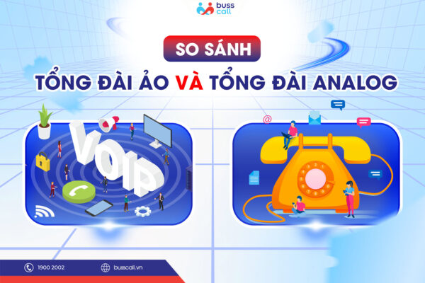 So sánh tổng đài ảo và tổng đài analog
