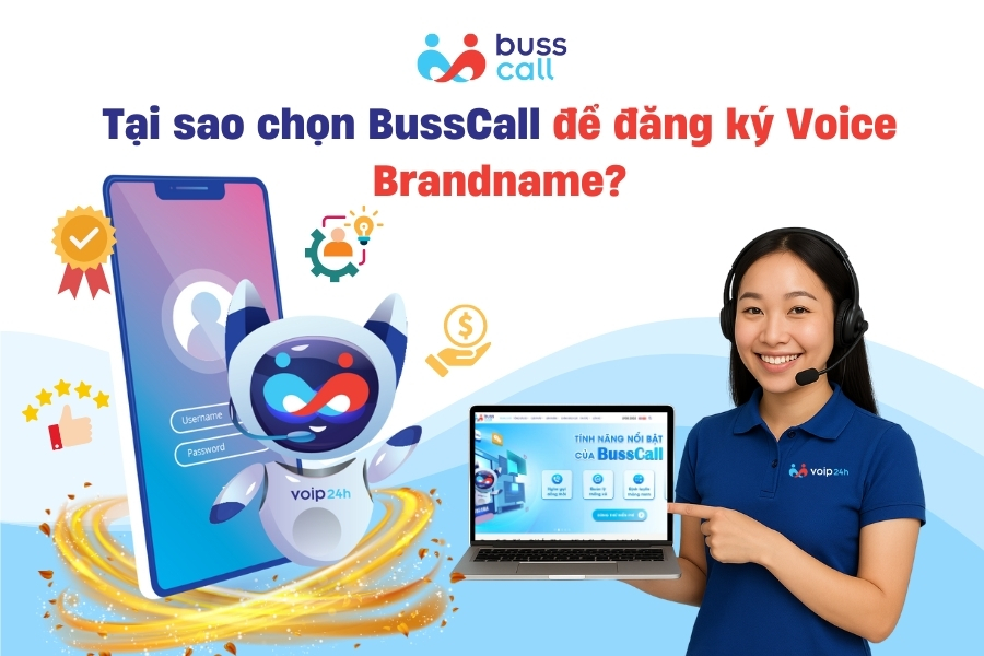 Tại sao chọn BussCall để đăng ký Voice Brandname