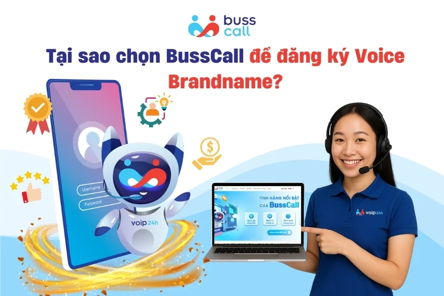 Tại sao chọn BussCall để đăng ký Voice Brandname