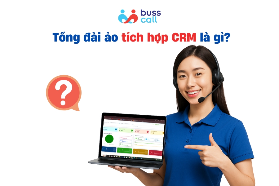 Tổng đài ảo tích hợp CRM là gì?
