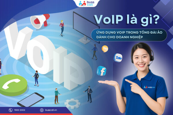 VoIP là gì? Ứng dụng VoIP trong tổng đài ảo dành cho doanh nghiệp