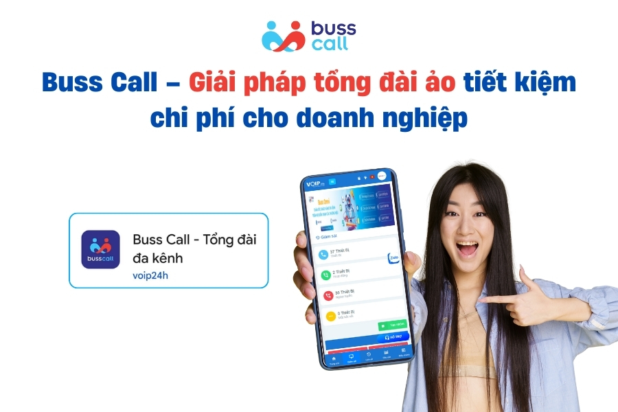 Buss Call – Giải pháp tổng đài ảo tiết kiệm chi phí cho doanh nghiệp