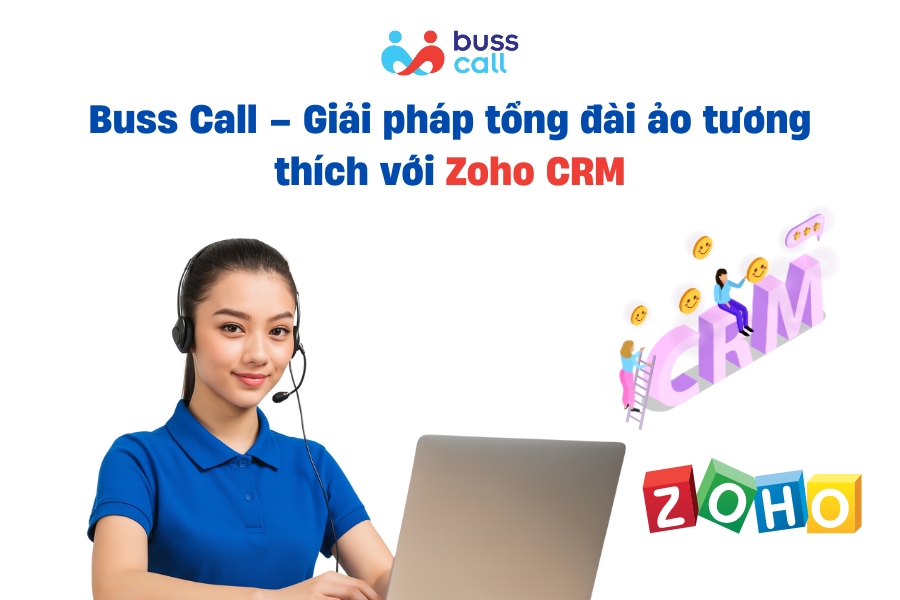 Buss Call – Giải pháp tổng đài ảo tương thích với Zoho CRM