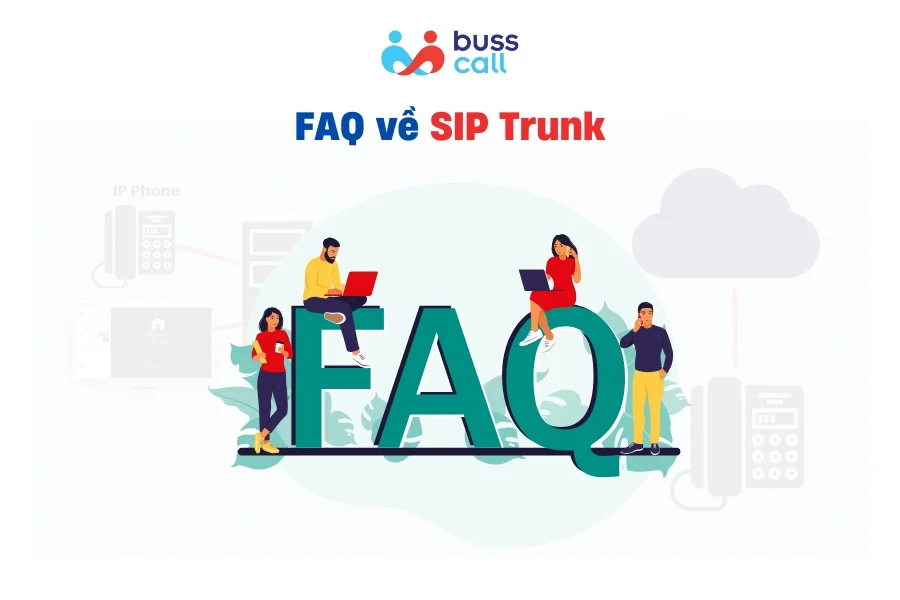 FAQ về SIP Trunk