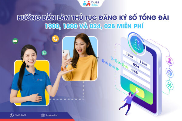 Hướng dẫn làm thủ tục đăng ký số tổng đài 1900, 1800 và 024, 028 miễn phí