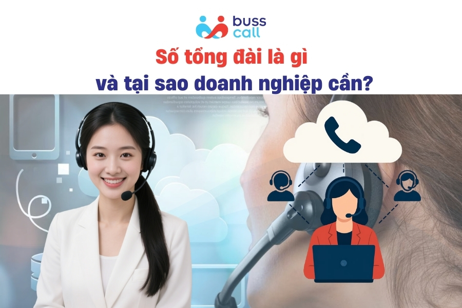 Số tổng đài là gì và tại sao doanh nghiệp cần