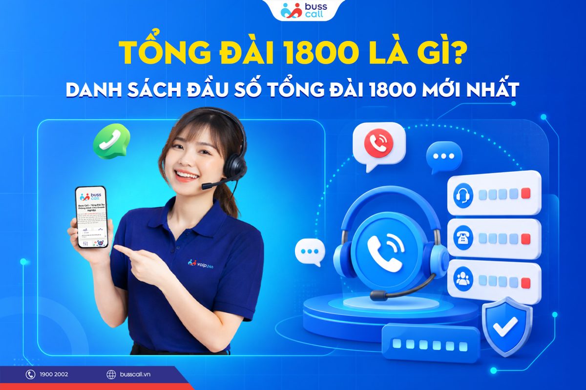 TỔNG ĐÀI 1800 LÀ GÌ DANH SÁCH ĐẦU SỐ TỔNG ĐÀI 1800 MỚI NHẤT