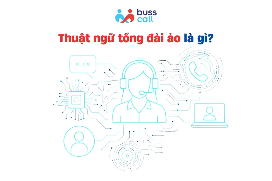 Thuật ngữ tổng đài ảo là gì?