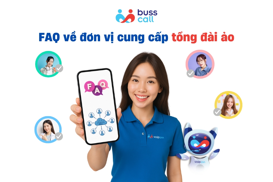 FAQ về đơn vị cung cấp tổng đài ảo