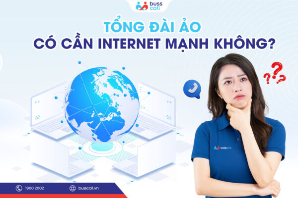 Tổng đài ảo có cần internet mạnh không_