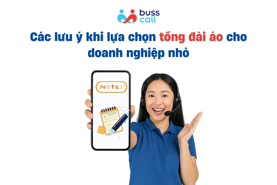 Các lưu ý khi lựa chọn tổng đài ảo cho doanh nghiệp nhỏ