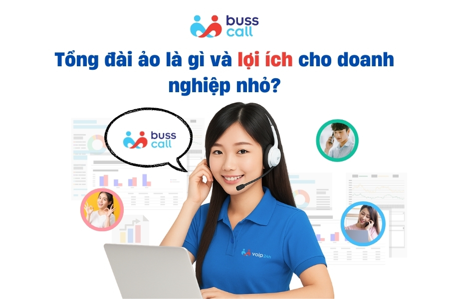 Tổng đài ảo là gì và lợi ích cho doanh nghiệp nhỏ?