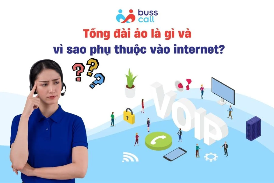Tổng đài ảo là gì và vì sao phụ thuộc vào internet
