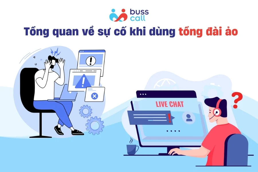 Tổng quan về sự cố khi dùng tổng đài ảo