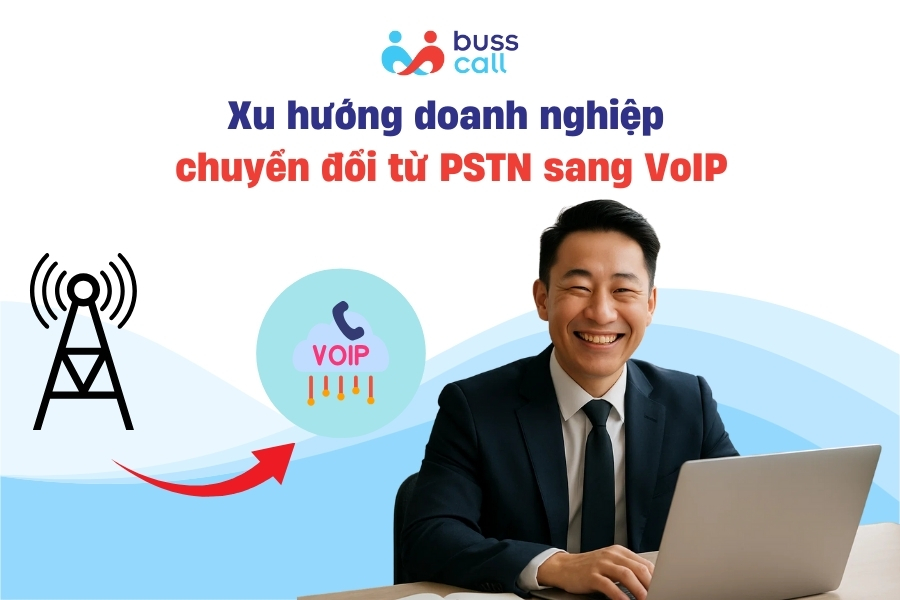 Xu hướng doanh nghiệp chuyển đổi từ PSTN sang VoIP