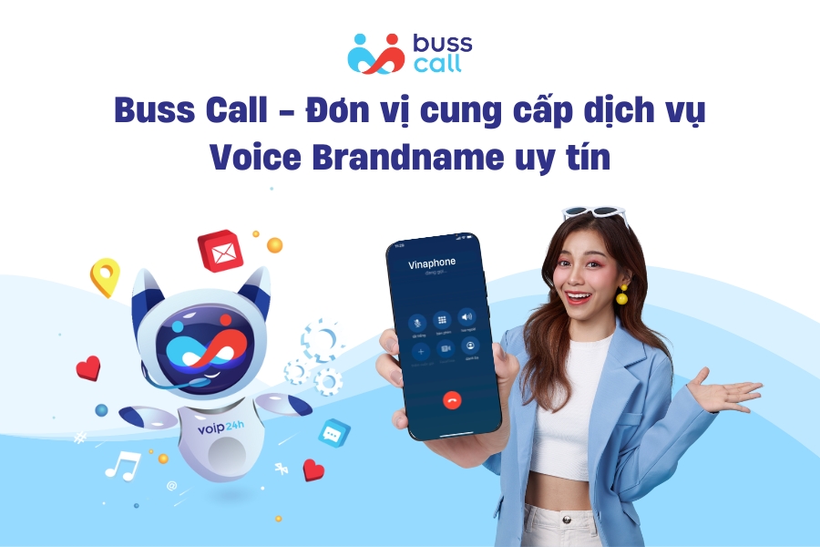 Buss Call - Đơn vị cung cấp dịch vụ Voice Brandname uy tín