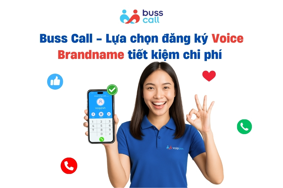 Buss Call -  Lựa chọn đăng ký Voice Brandname tiết kiệm chi phí