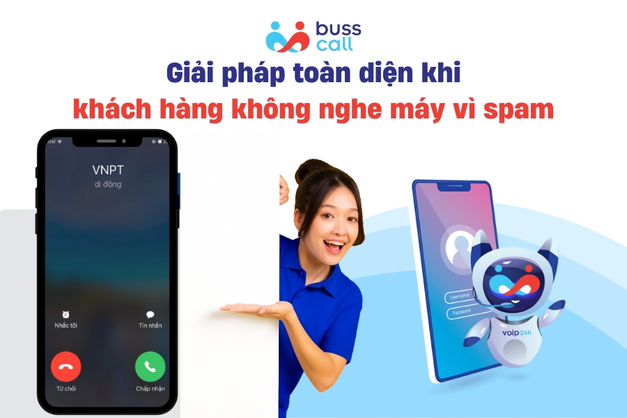 Giải pháp toàn diện khi khách hàng không nghe máy vì spam