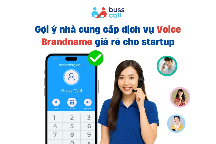 Gợi ý nhà cung cấp dịch vụ Voice Brandname giá rẻ cho startup