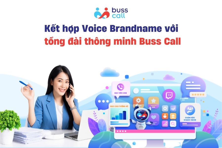 Kết hợp Voice Brandname với tổng đài thông minh Buss Call