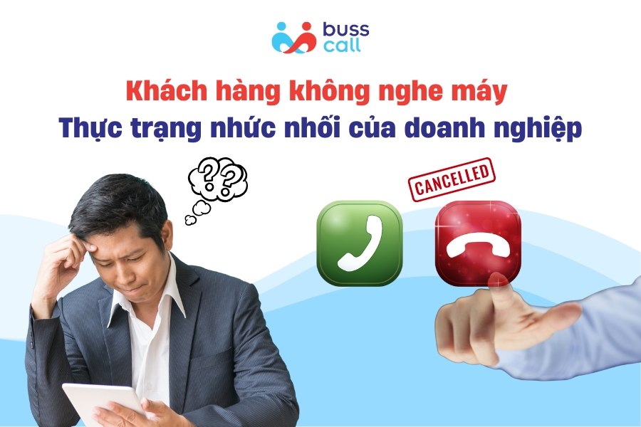 Khách hàng không nghe máy – Thực trạng nhức nhối của doanh nghiệp