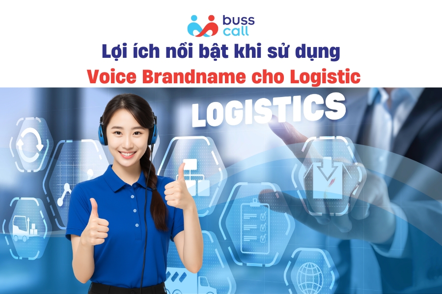 Lợi ích nổi bật khi sử dụng Voice Brandname cho Logistic
