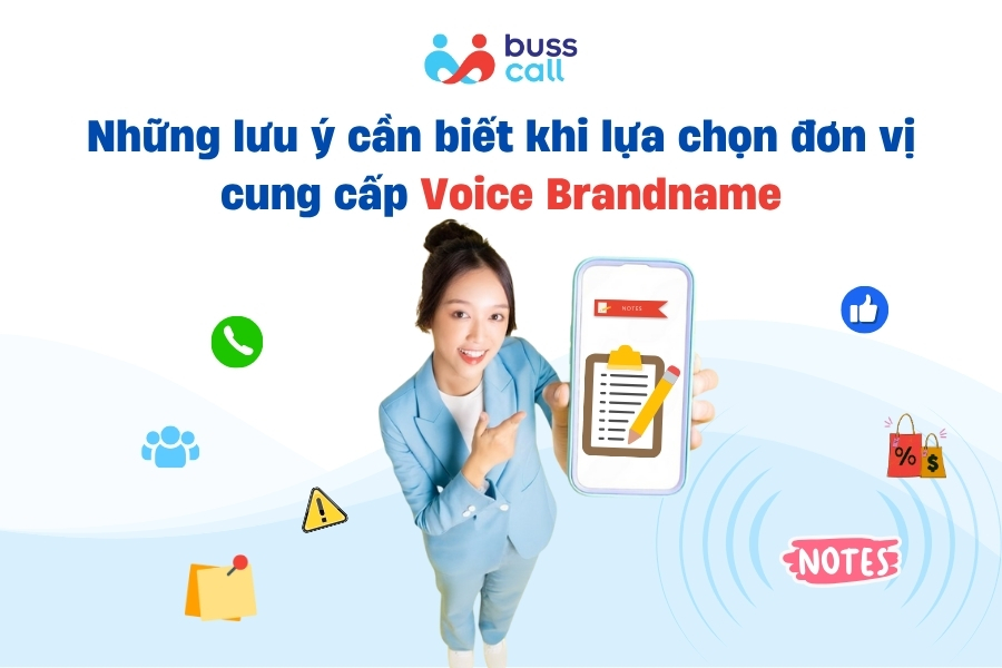 Những lưu ý cần biết khi lựa chọn đơn vị cung cấp Voice Brandname