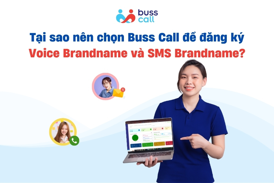 Tại sao nên chọn Buss Call để đăng ký Voice Brandname và SMS Brandname?