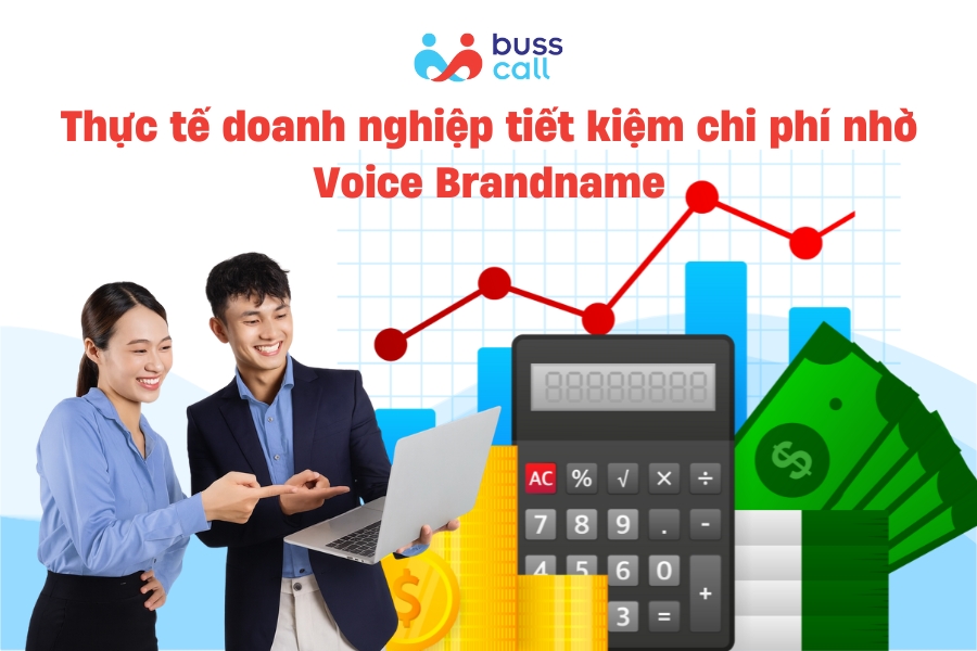 Thực tế doanh nghiệp tiết kiệm chi phí nhờ Voice Brandname