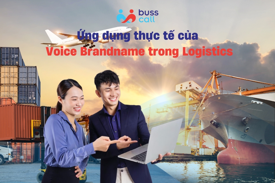 Lợi ích nổi bật khi sử dụng Voice Brandname cho Logistic